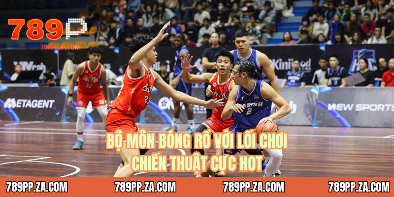 Bộ môn bóng rổ với lối chơi chiến thuật cực HOT