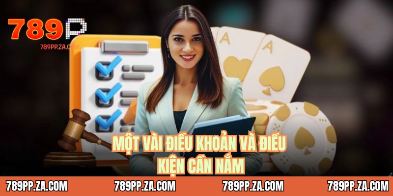 Một vài điều khoản và điều kiện cần nắm